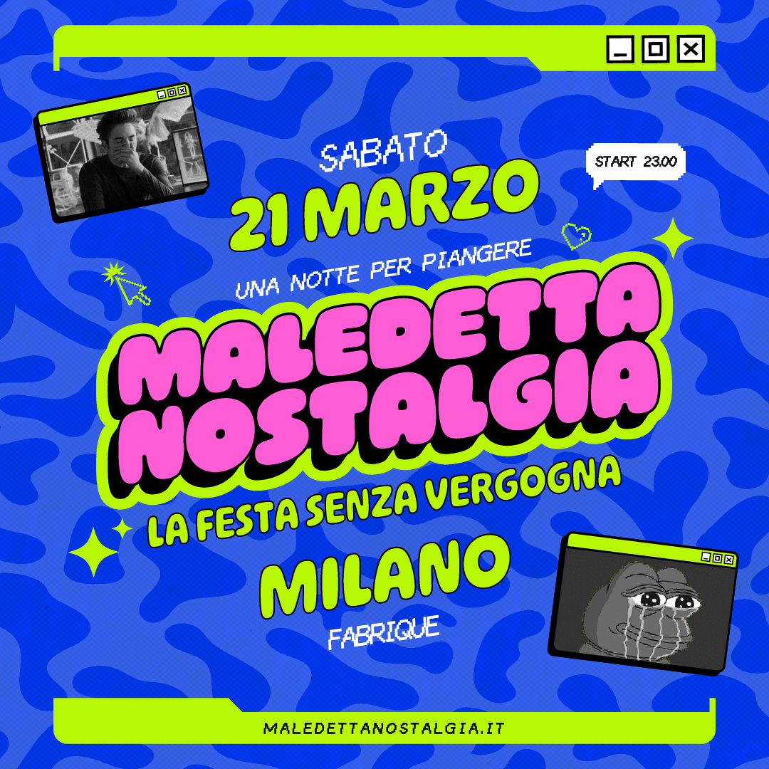 Maledetta Nostalgia Fabrique Milano