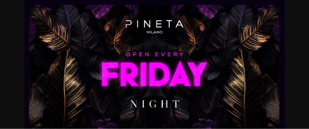 pineta milano venerdi friday night 2026 info 351-6641431 pineta milano venerdi friday night 2026 info 351-6641431